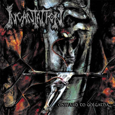 Incantation - Onward To Golgotha CD