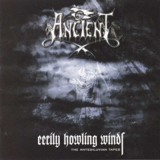 Ancient - Eerily Howling Winds - The Antediluvian Tapes CD