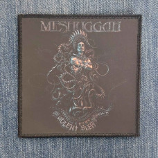 Нашивка Meshuggah - The Violent Sleep Of Reason друкована