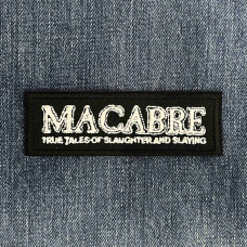Нашивка Macabre - True Tales Of Slaughter And Slaying вишита