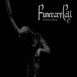 Funerary Call - Sickness Falling LP