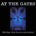 At The Gates - With Fear I Kiss The Burning Darkness CD