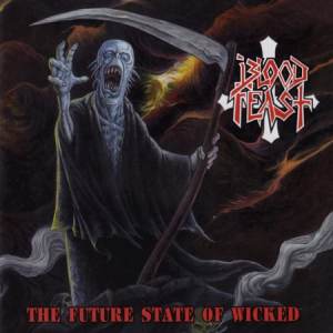 Blood Feast - The Future State Of Wicked CD