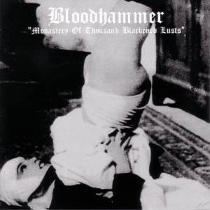 Bloodhammer - Monastery Of Thousand Blackened Lusts EP CD