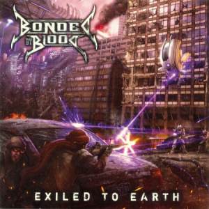 Bonded By Blood - Exiled To Earth CD