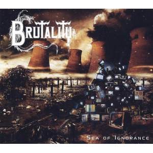 Brutality - Sea Of Ignorance CD Digi