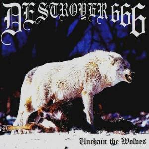 Destroyer 666 - Unchain The Wolves CD