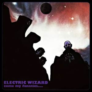 Electric Wizard - Come My Fanatics.... CD