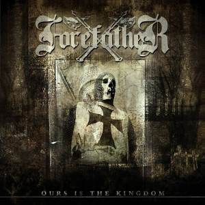 Forefather - Ours Is The Kingdom CD