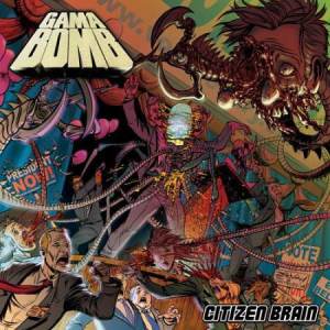 Gama Bomb - Citizen Brain CD