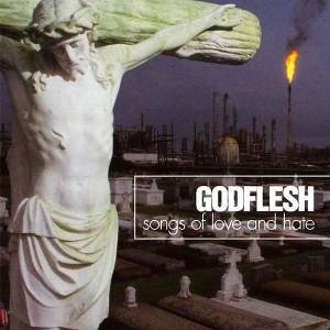 Godflesh - Songs Of Love And Hate CD