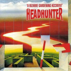 Headhunter - A Bizarre Gardening Accident CD
