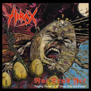 Hirax - Not Dead Yet CD