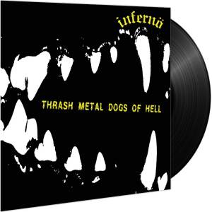 Inferno - Thrash Metal Dogs Of Hell LP (Black Vinyl)