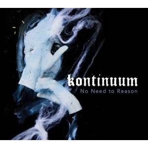 Kontinuum - No Need To Reason CD Digi