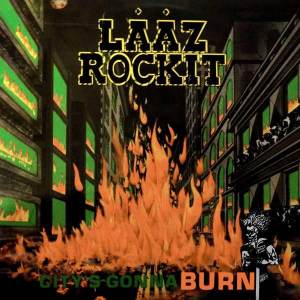 Laaz Rockit - City's Gonna Burn CD