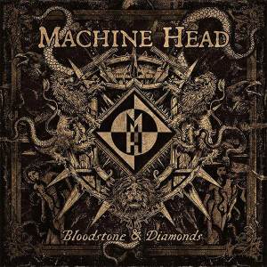 Machine Head - Bloodstone & Diamonds CD (Союз)
