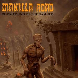 Manilla Road - Playground Of The Damned CD