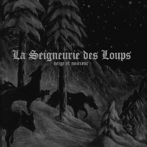 Neige Et Noirceur - La Seigneurie Des Loups CD