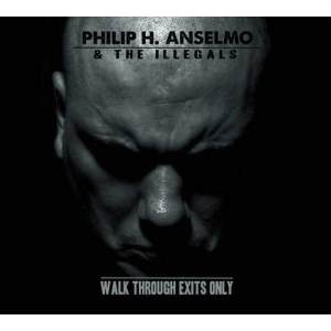 Philip H. Anselmo & THE ILLEGALS - Walk Through Exits Only CD Digi