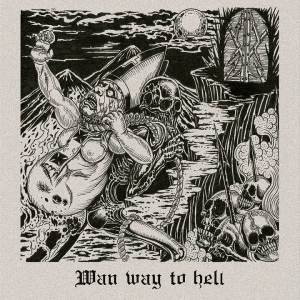 Wan - Wan Way To Hell CD