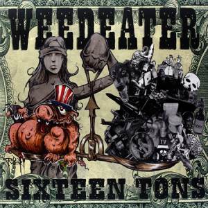 Weedeater - Sixteen Tons CD